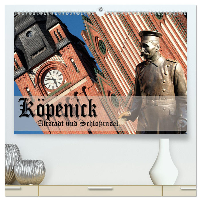 Köpenick – Vieille ville et île du château (Calvendo Premium Calendrier mural 2024) 