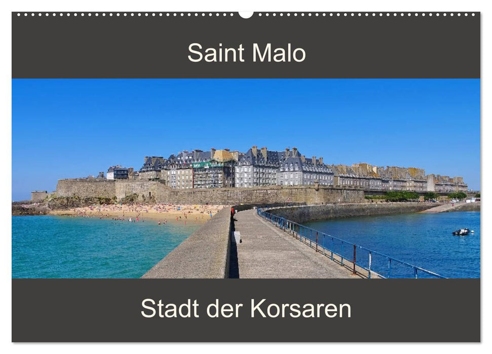 Saint Malo - Stadt der Korsaren (CALVENDO Wandkalender 2024)