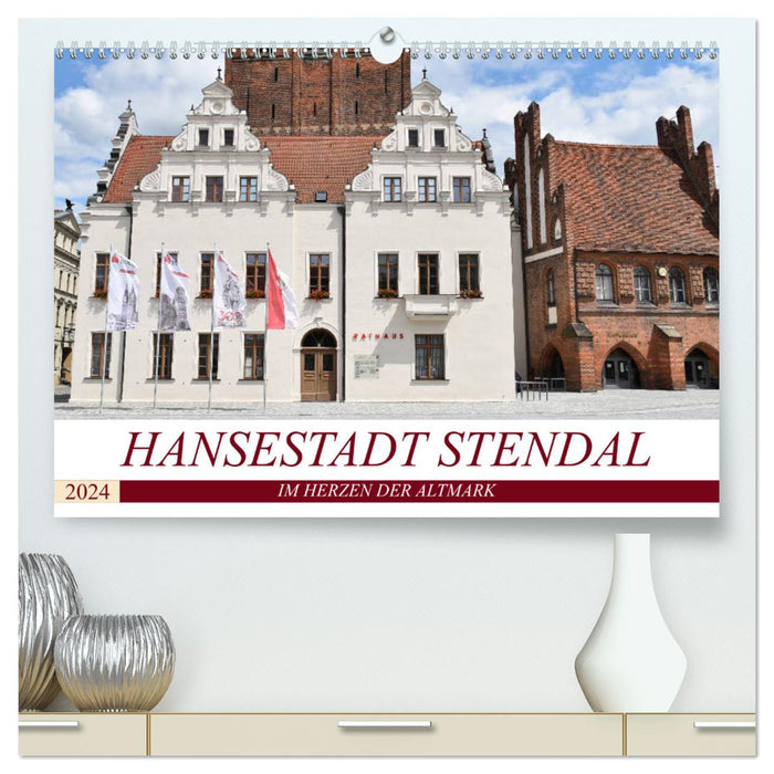 Hanseatic City of Stendal (CALVENDO Premium Wall Calendar 2024) 
