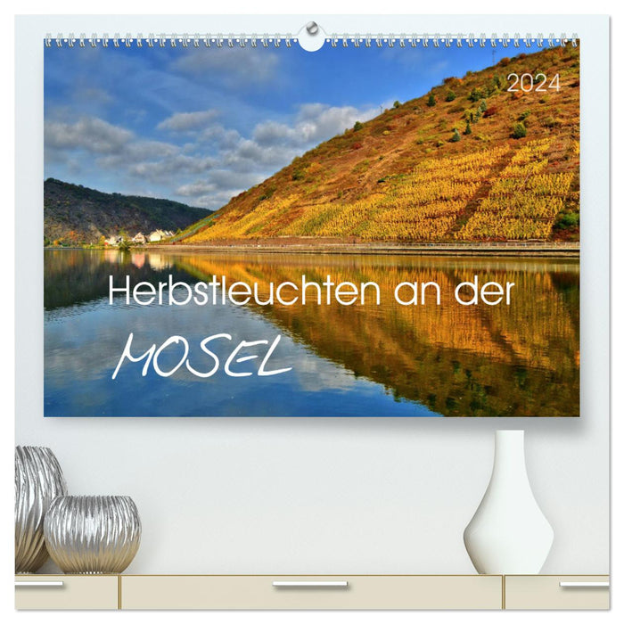 Autumn lights on the Moselle (CALVENDO Premium Wall Calendar 2024) 