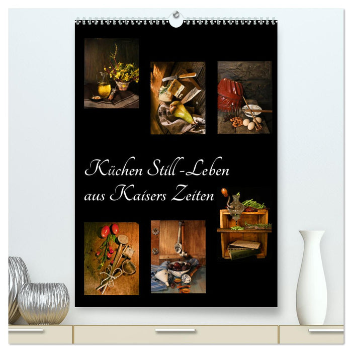 Kitchen still life from imperial times (CALVENDO Premium Wall Calendar 2024) 