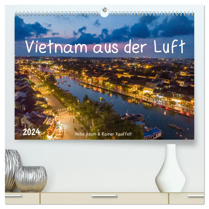 Vietnam from the air (CALVENDO Premium Wall Calendar 2024) 