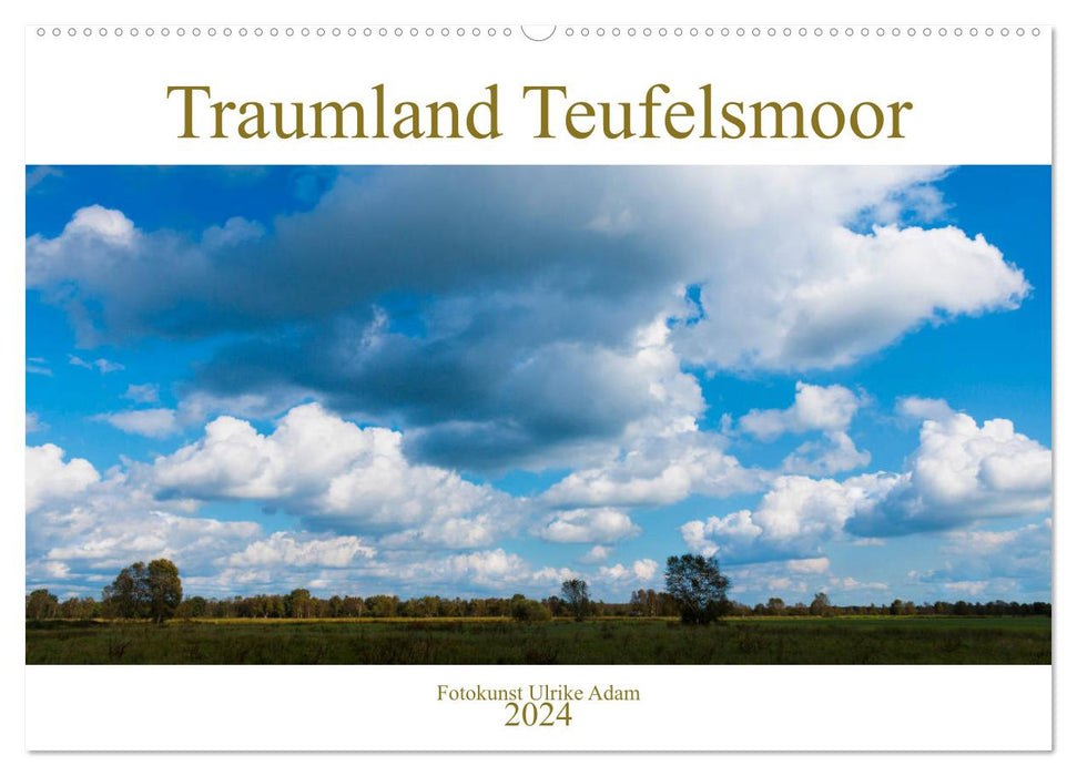 Traumland Teufelsmoor (CALVENDO Wandkalender 2024)