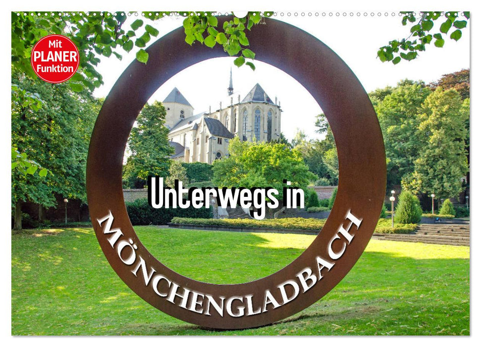 Unterwegs in Mönchengladbach (CALVENDO Wandkalender 2024)