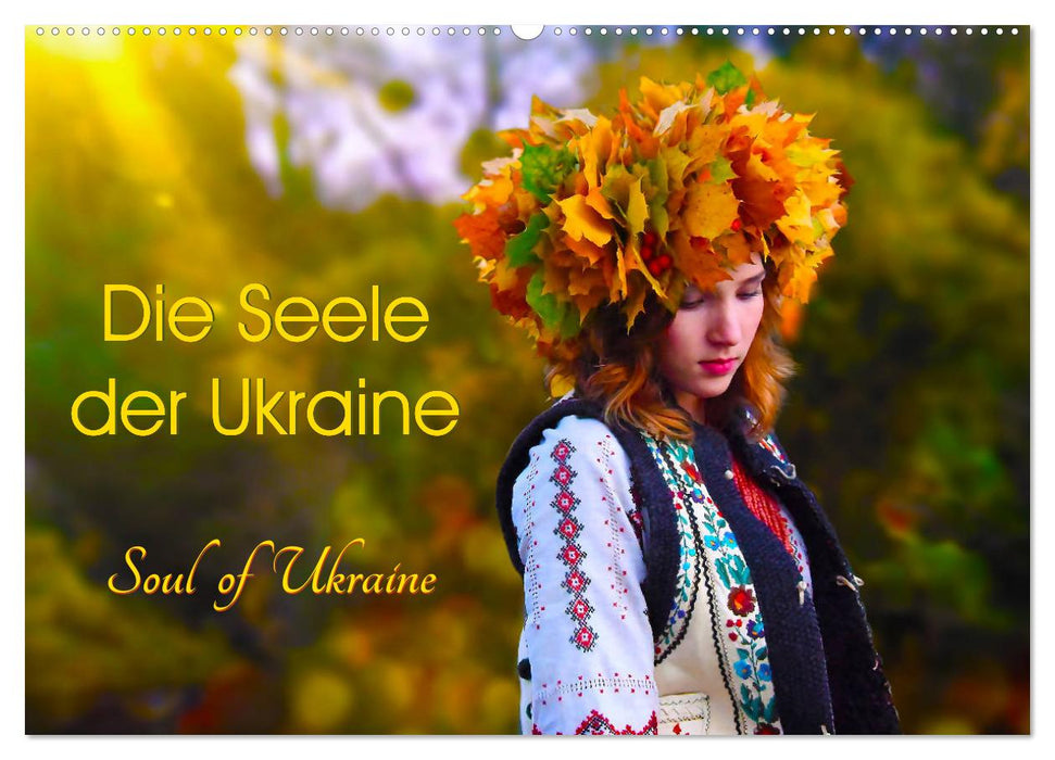 Die Seele der Ukraine. Soul of Ukraine. (CALVENDO Wandkalender 2024)