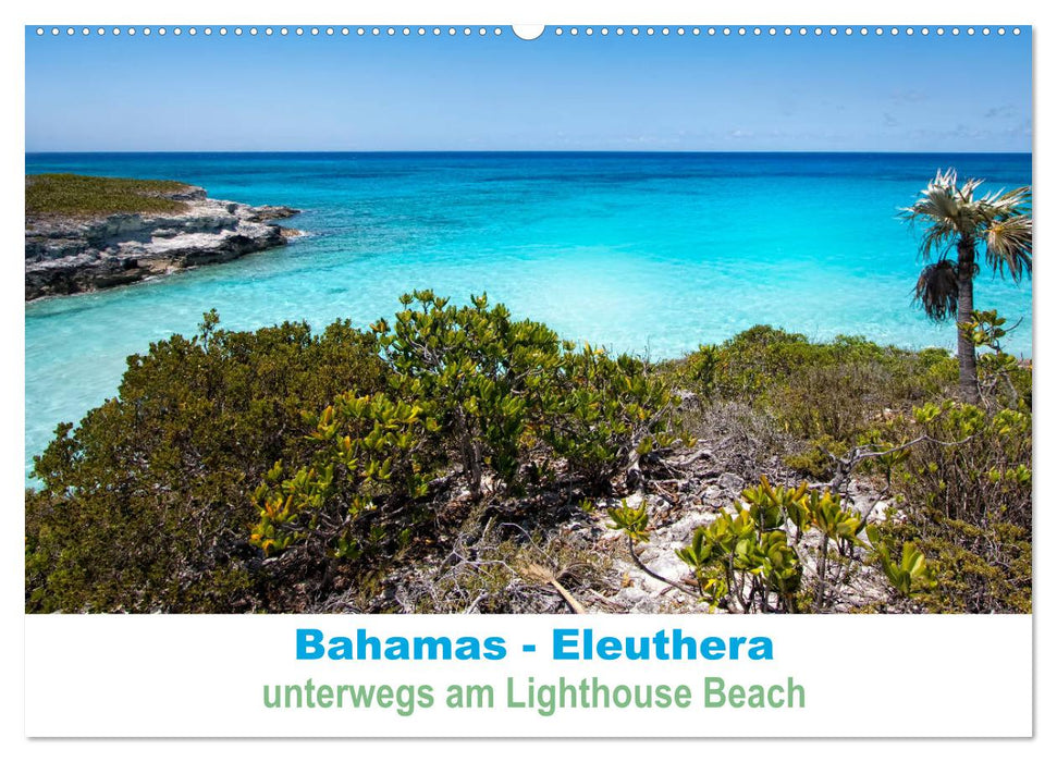 Bahamas-Eleuthera unterwegs am Lighthouse Beach (CALVENDO Wandkalender 2024)