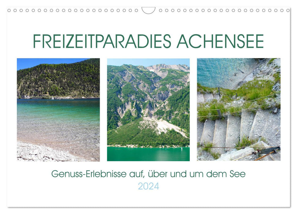 Freizeitparadies Achensee - Genuss-Erlebnisse auf,über und um den See (CALVENDO Wandkalender 2024)