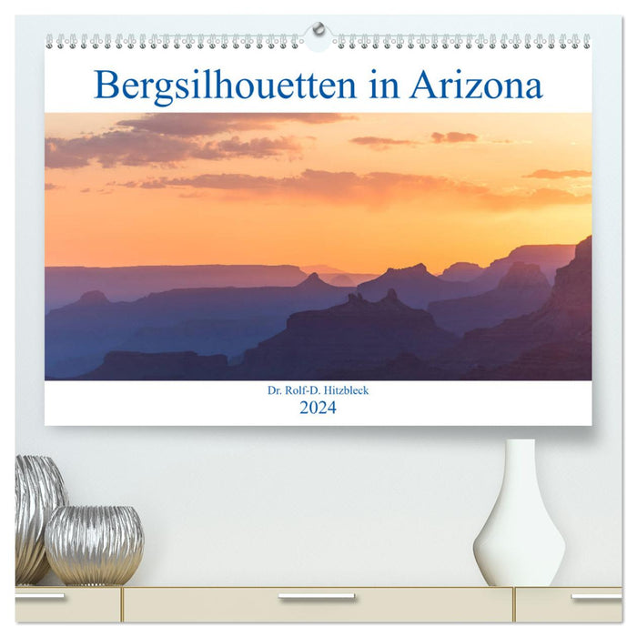 Bergsilhouetten in Arizona (CALVENDO Premium Wandkalender 2024)