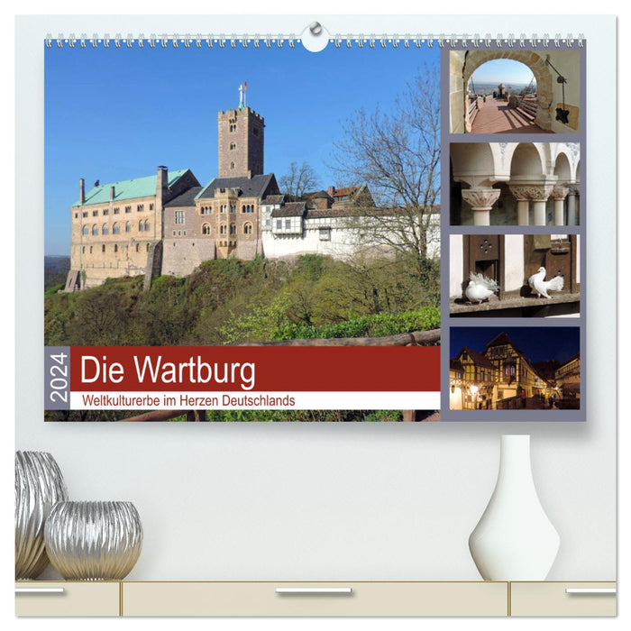 Die Wartburg - Weltkulturerbe im Herzen Deutschlands (CALVENDO Premium Wandkalender 2024)