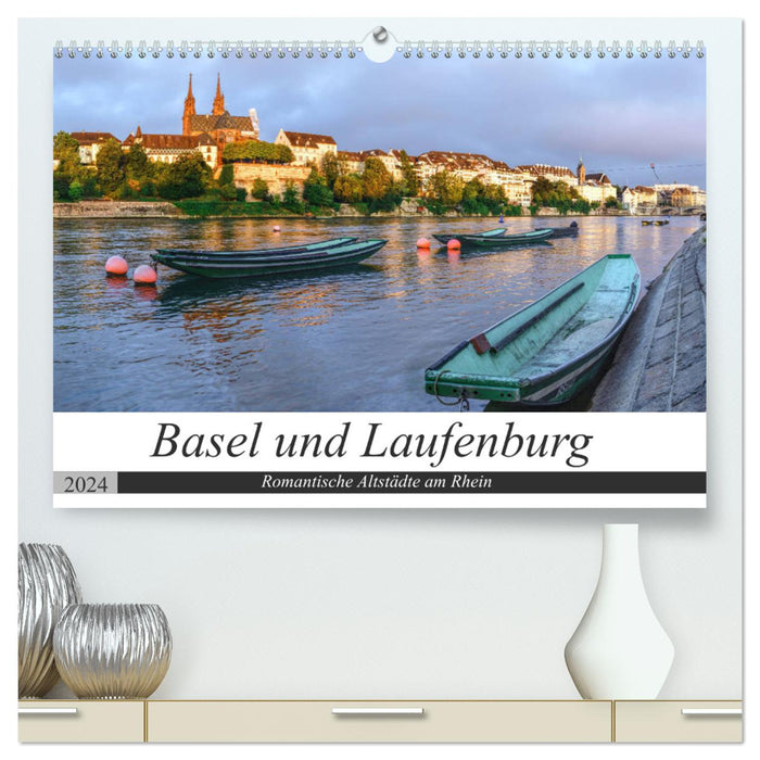 Basel und Laufenburg - Romantische Altstädte am Rhein (CALVENDO Premium Wandkalender 2024)