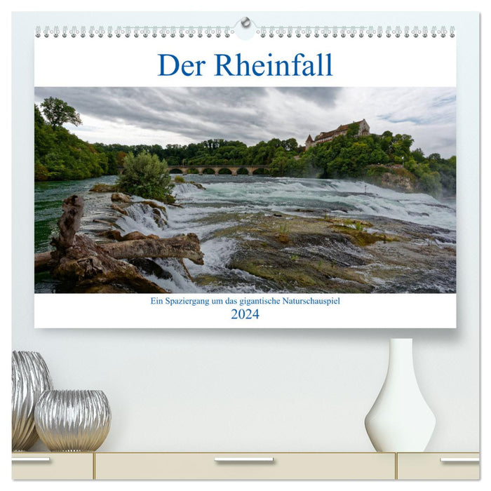 Der Rheinfall - Ein Spaziergang um das gigantische Naturschauspiel (CALVENDO Premium Wandkalender 2024)