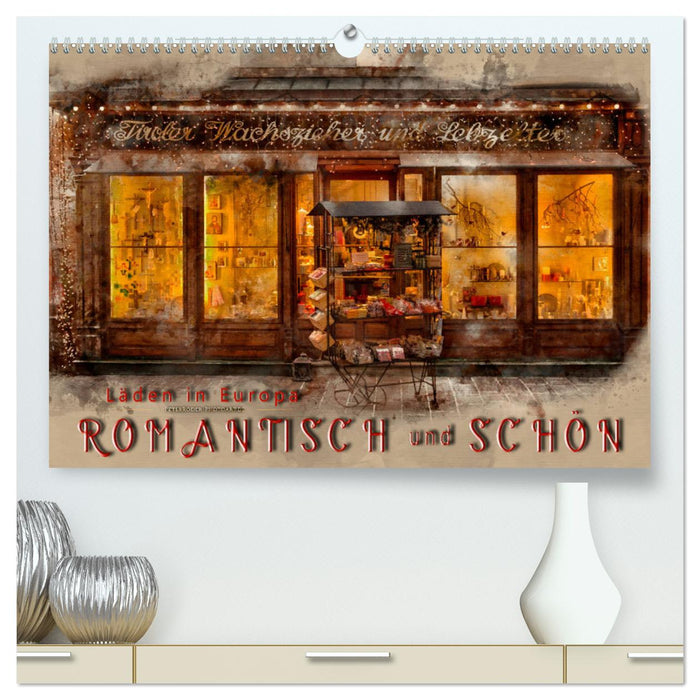 Shops in Europe - romantic and beautiful (CALVENDO Premium Wall Calendar 2024) 