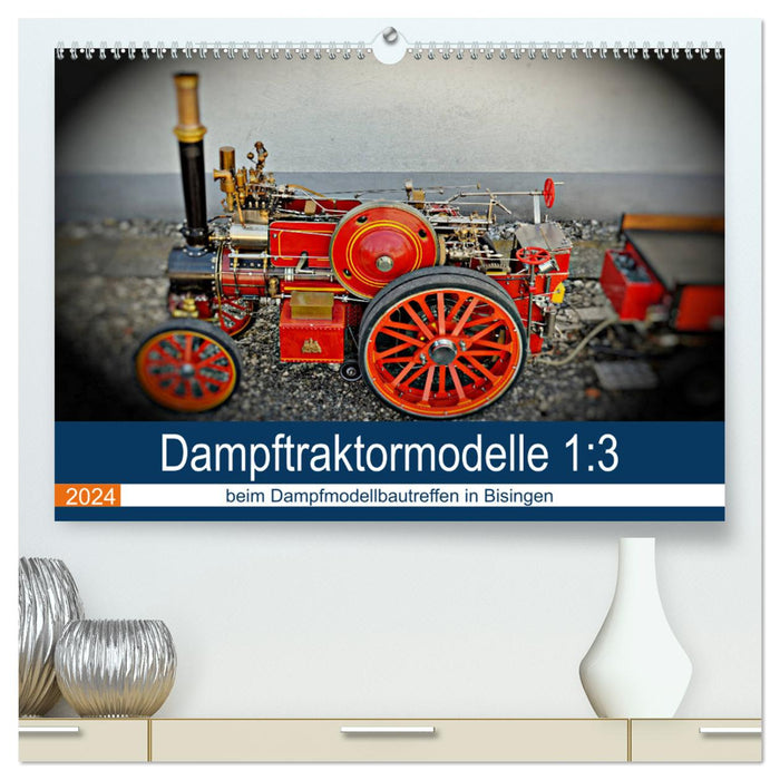 Dampftraktormodelle 1:3 beim Dampfmodellbautreffen in Bisingen (CALVENDO Premium Wandkalender 2024)