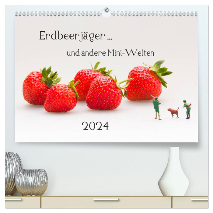 Erdbeerjäger ... und andere Mini-Welten (CALVENDO Premium Wandkalender 2024)