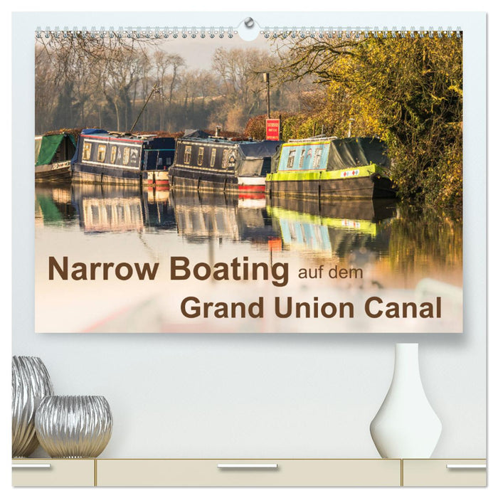 Navigation de plaisance étroite sur le canal Grand Union (Calvendo Premium Wall Calendar 2024) 