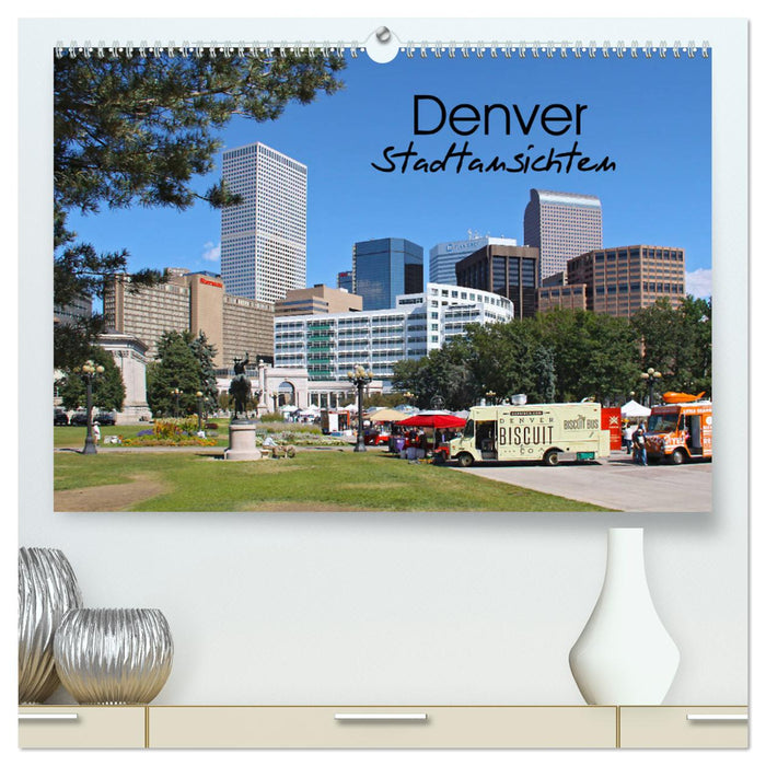 Denver Stadtansichten (CALVENDO Premium Wandkalender 2024)