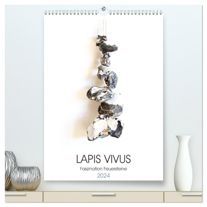 Lapis Vivus - Faszination Feuersteine (CALVENDO Premium Wandkalender 2024)