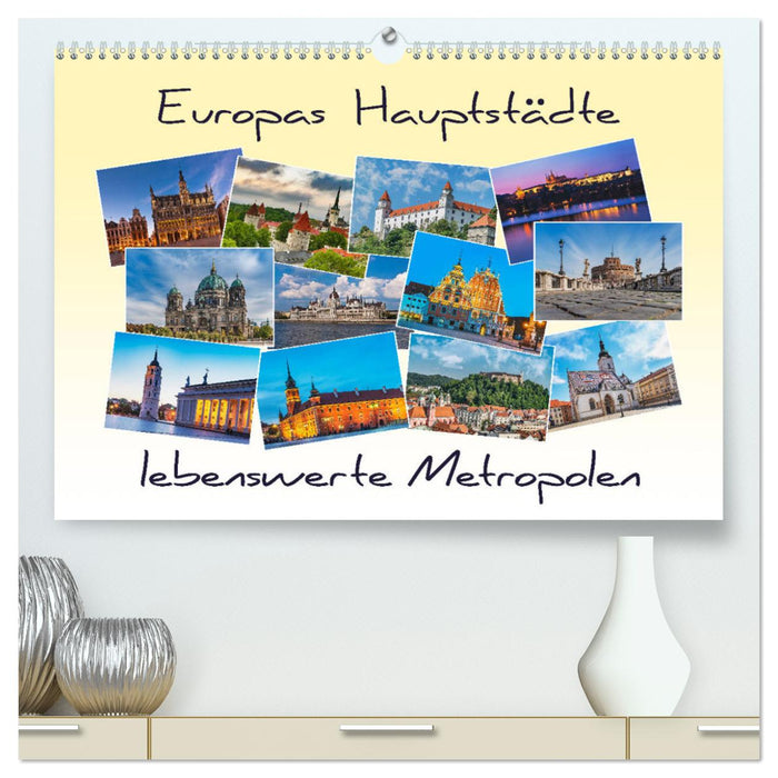 Europas Hauptstädte – lebenswerte Metropolen (CALVENDO Premium Wandkalender 2024)