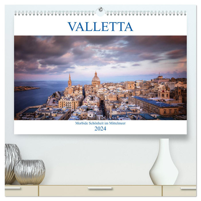 Valletta - Morbide Schönheit im Mittelmeer (CALVENDO Premium Wandkalender 2024)