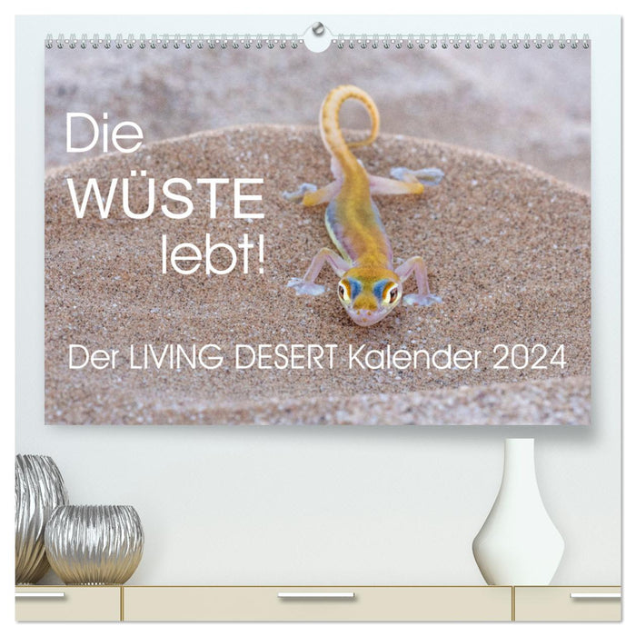 Die Wüste lebt! - Der LIVING DESERT Kalender 2024 (CALVENDO Premium Wandkalender 2024)