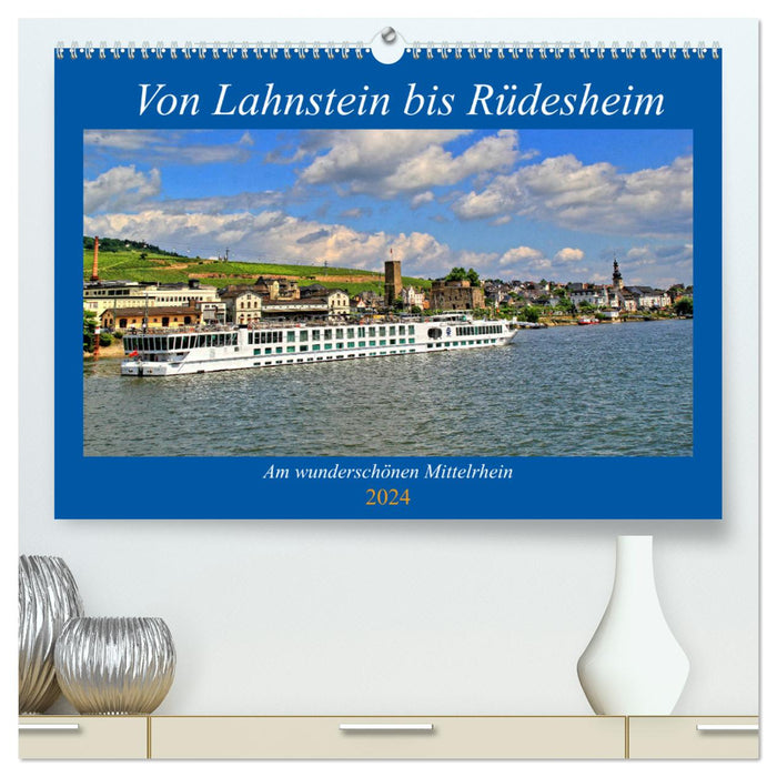 Von Lahnstein bis Rüdesheim - Am wunderschönen Mittelrhein (CALVENDO Premium Wandkalender 2024)