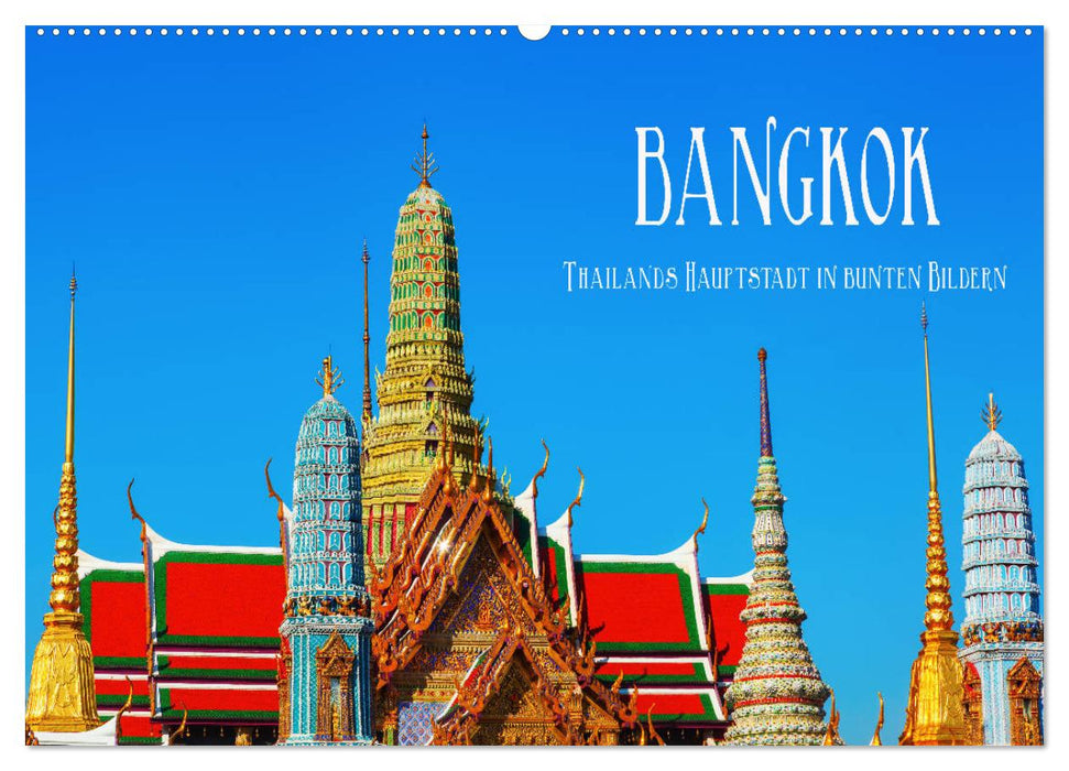 Bangkok - Thailands Hauptstadt in bunten Bildern (CALVENDO Wandkalender 2024)