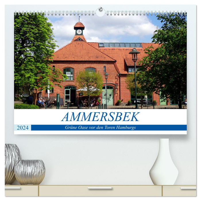 Ammersbek - Oasis de verdure aux portes de Hambourg (Calendrier mural CALVENDO Premium 2024) 