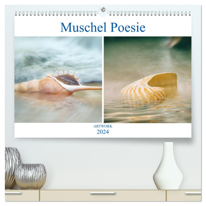 Muschel Poesie - ARTWORK (CALVENDO Premium Wandkalender 2024)
