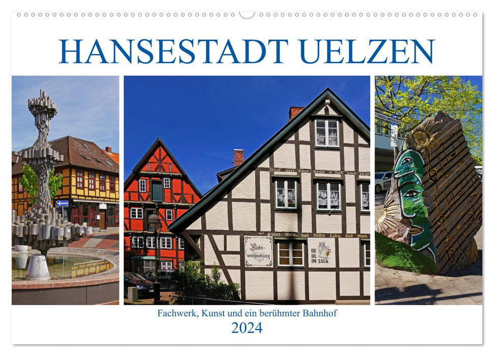 Hanseatic city of Uelzen. Half-timbered buildings, art and a famous train station (CALVENDO wall calendar 2024) 