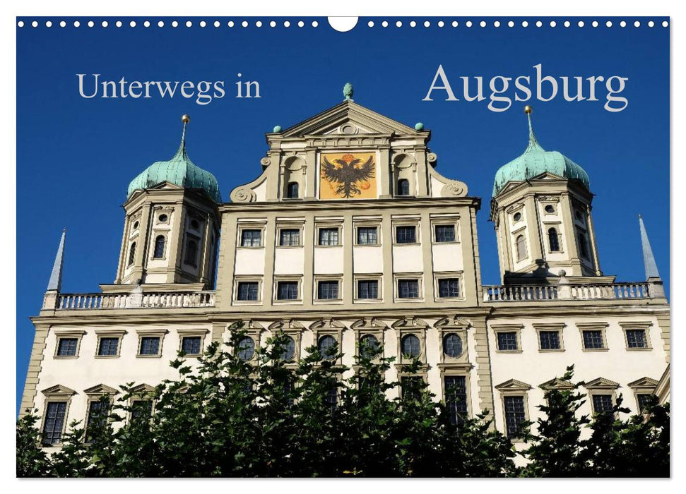 Unterwegs in Augsburg (CALVENDO Wandkalender 2024)
