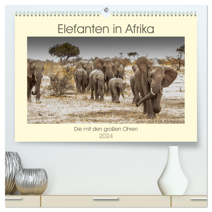 Elefanten in Afrika - Die mit den großen Ohren (CALVENDO Premium Wandkalender 2024)