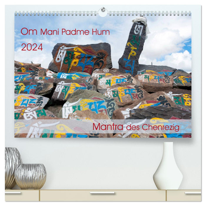 Om Mani Padme Hum – Mantra des Chenrezig (CALVENDO Premium Wandkalender 2024)