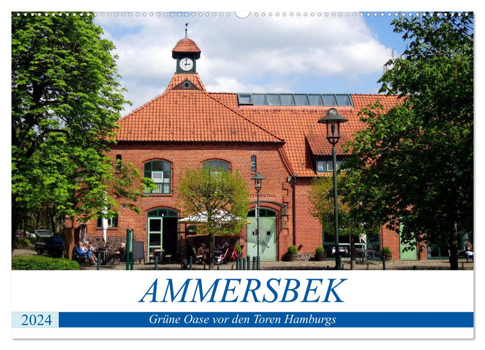 Ammersbek - Grüne Oase vor den Toren Hamburgs (CALVENDO Wandkalender 2024)