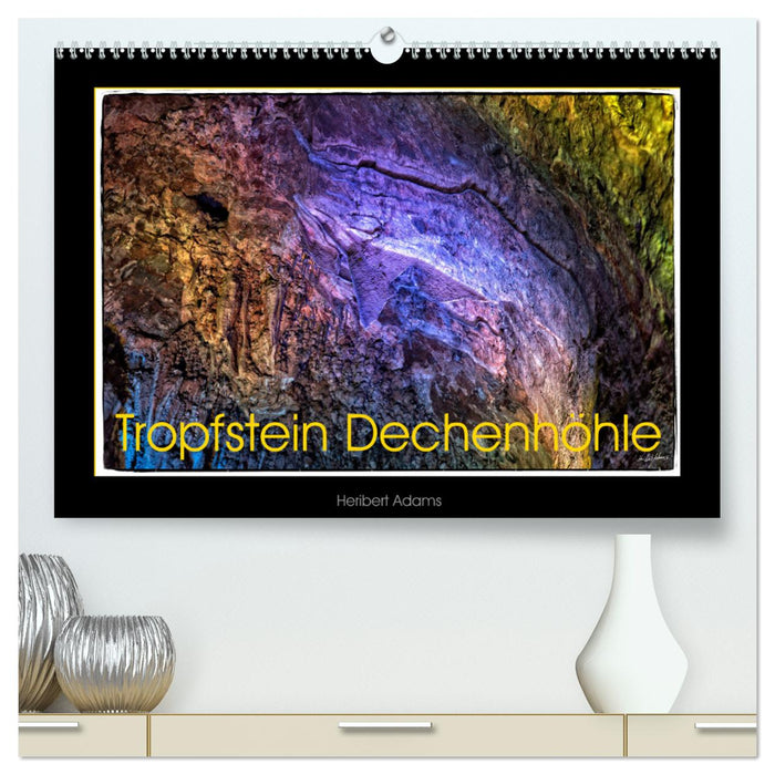 Dripstone Dechenhöhle (CALVENDO Premium Wall Calendar 2024) 