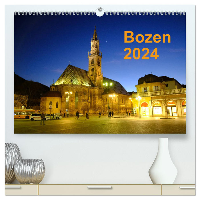 Bozen 2024 (CALVENDO Premium Wandkalender 2024)