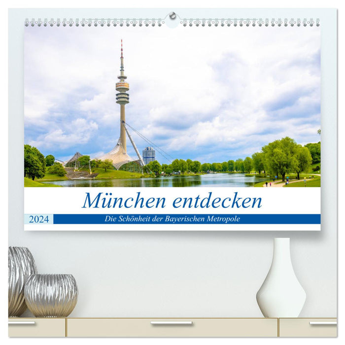 Discover Munich - The beauty of the Bavarian metropolis (CALVENDO Premium Wall Calendar 2024) 