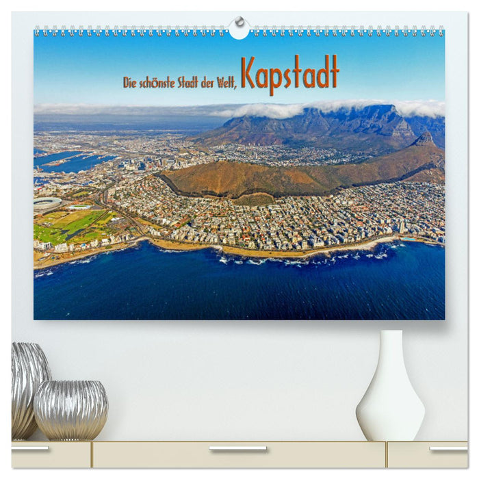 Die schönste Stadt der Welt, Kapstadt (CALVENDO Premium Wandkalender 2024)