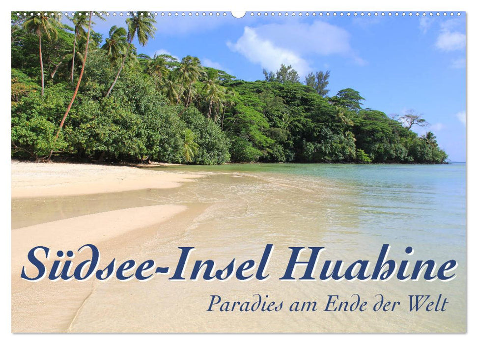 Île de Huahine dans les mers du Sud - paradis au bout du monde (calendrier mural CALVENDO 2024) 