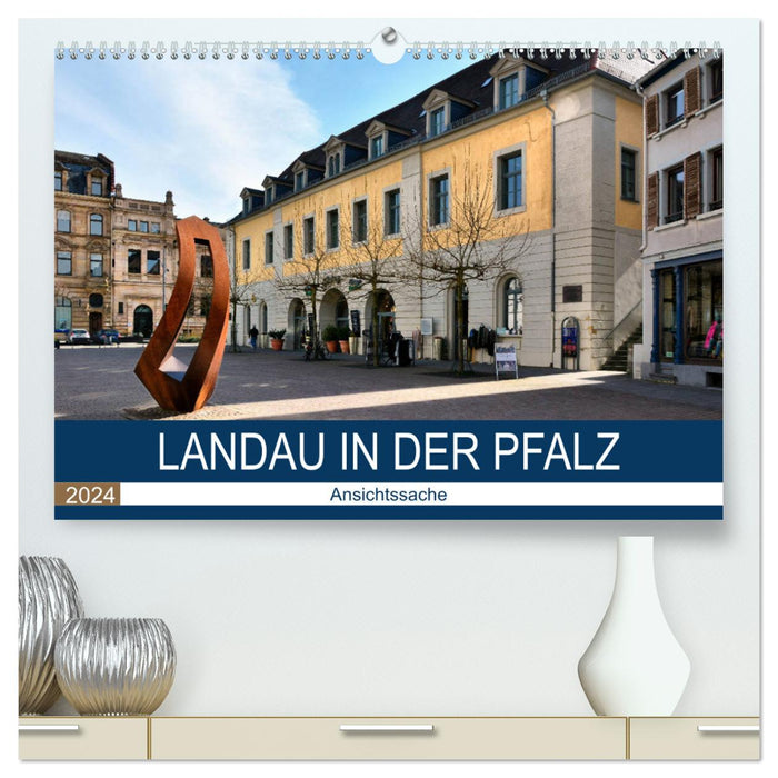 Landau in der Pfalz - Ansichtssache (CALVENDO Premium Wandkalender 2024)