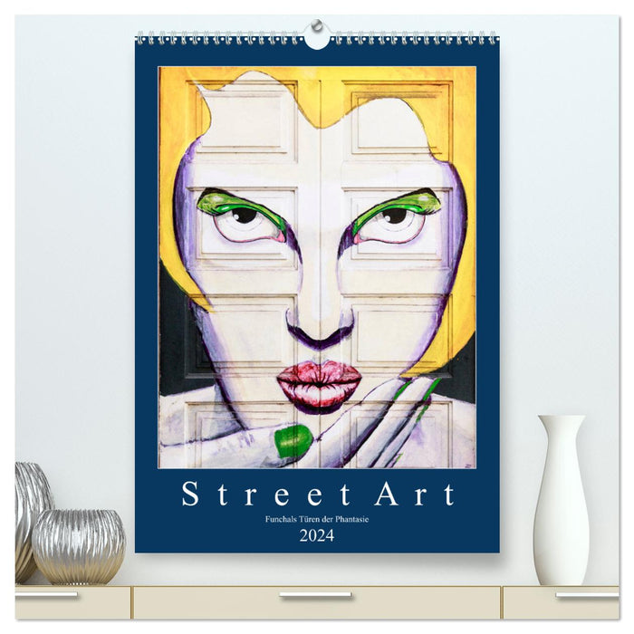Street Art - Funchals Türen der Phantasie (CALVENDO Premium Wandkalender 2024)