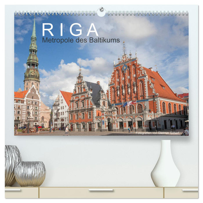 Riga - Metropole des Baltikums (CALVENDO Premium Wandkalender 2024)