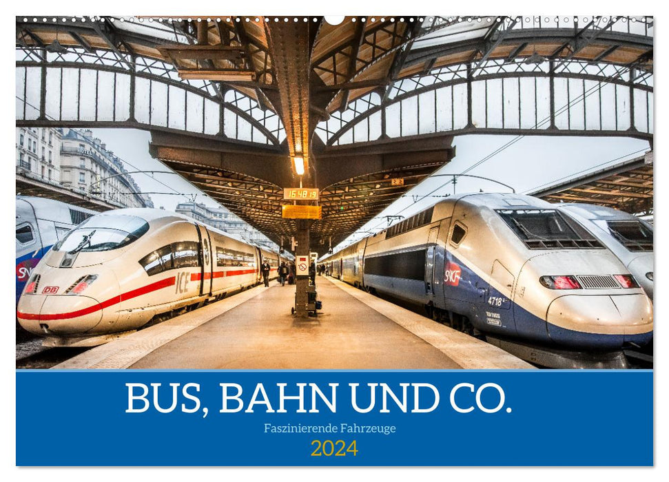 Bus, train and co. - Fascinating vehicles (CALVENDO wall calendar 2024) 