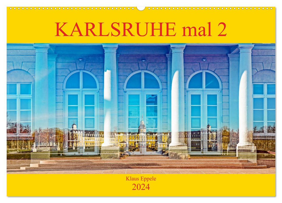 Karlsruhe mal 2 (CALVENDO Wandkalender 2024)