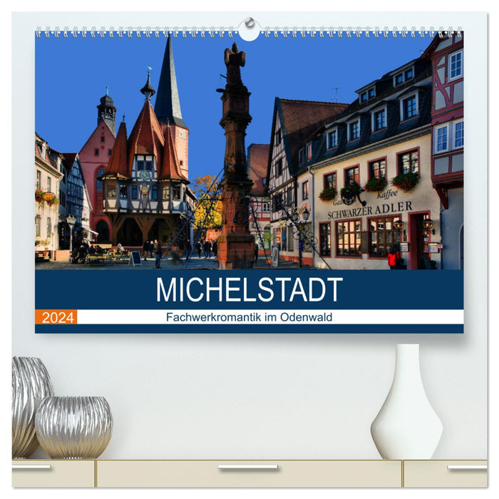Michelstadt - Fachwerkromantik im Odenwald (CALVENDO Premium Wandkalender 2024)