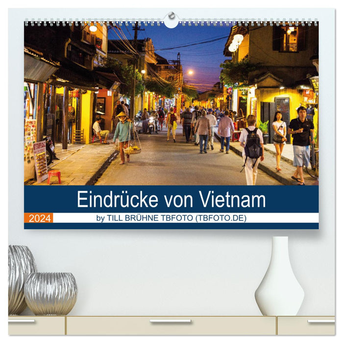 Impressions of VIETNAM 2024 by Till Brühne 2024 (CALVENDO Premium Wall Calendar 2024) 