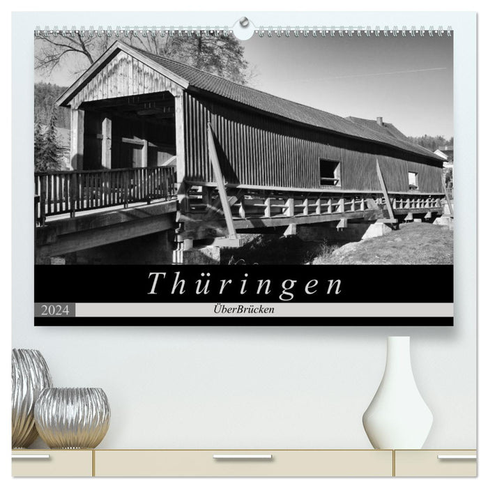 Thuringe - ÜberBrücken (Calvendo Premium Calendrier mural 2024) 