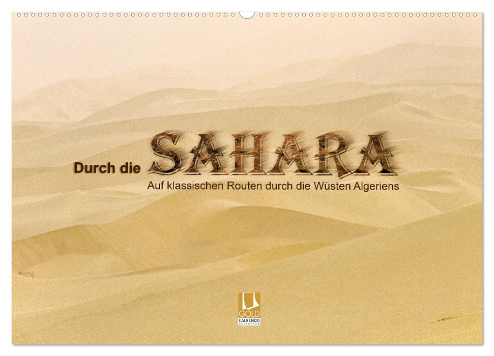 A travers le Sahara - Sur les routes classiques à travers les déserts d'Algérie (Calendrier mural CALVENDO 2024) 