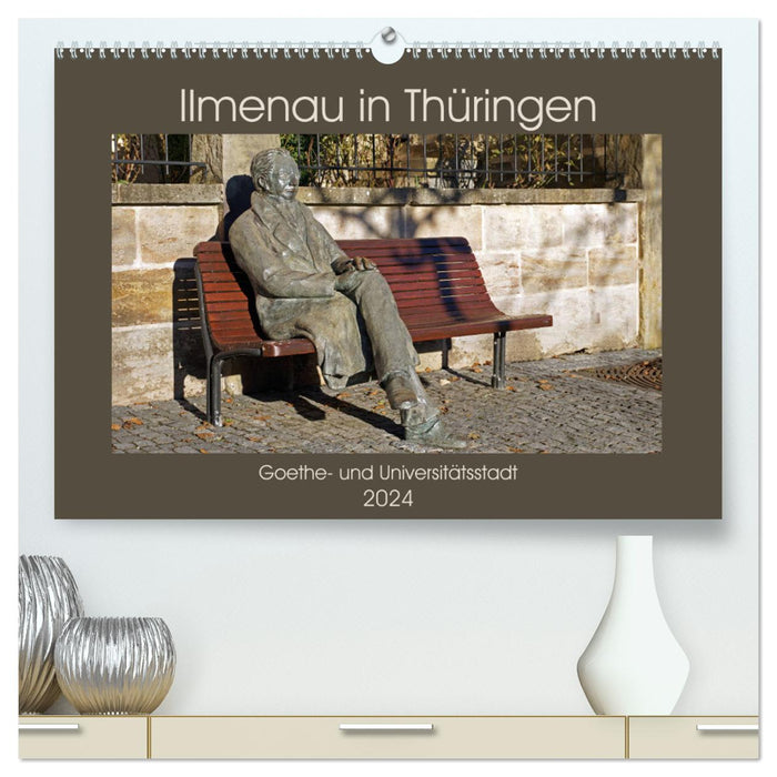 Ilmenau en Thuringe. Goethe et la ville universitaire (Calvendo Premium Calendrier mural 2024) 