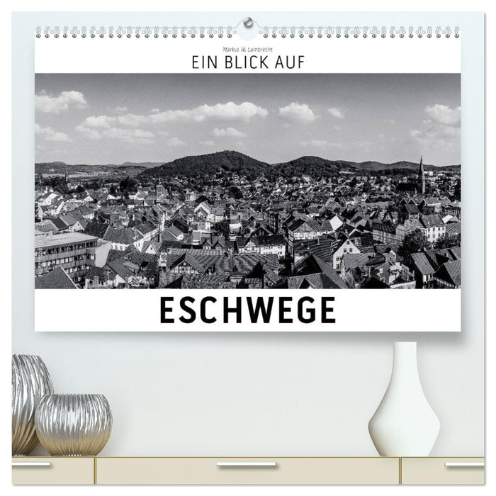 Ein Blick auf Eschwege (CALVENDO Premium Wandkalender 2024)