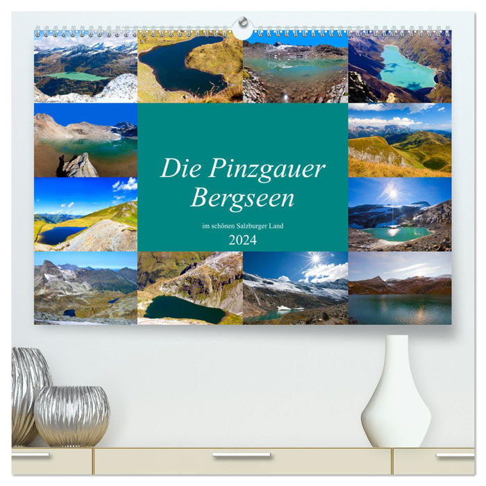 The Pinzgau mountain lakes in the beautiful Salzburger Land (CALVENDO Premium Wall Calendar 2024) 